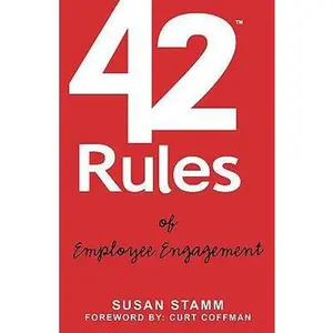USED-42 Rules of Employee Engagement: A straightforward and fun look at what it takes to build a culture of engagement in business by Susan Stamm (Paperback)