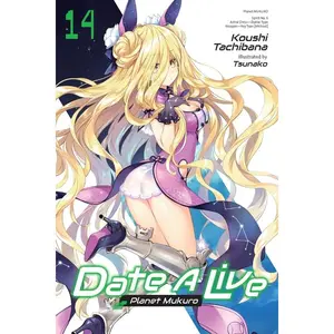 Date a Live, Vol. 14 (Light Novel): Planet Mukuro -- Koushi Tachibana - Paperback