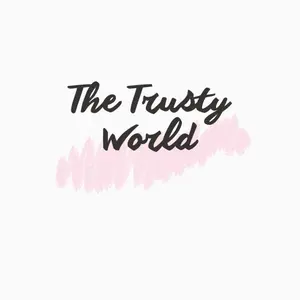 The Trusty World