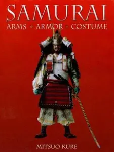 USED-Samurai: Arms, Armor, Costume by Mitsuo Kure (Hardcover)