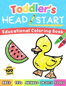 Toddler's Head Start Educational Coloring Book Ages 1-3: Over 100 Pages | Learn Colors, Words, ABCs, Numbers, Foods, Objects, Cute Animals