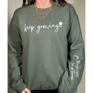Keep Growing Sweatshirt Keep Growing Sweatshirt