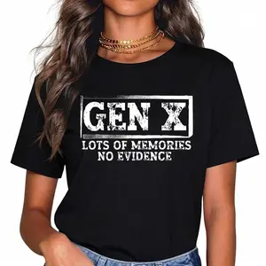 [100% Cotton] 100% Cotton Unisex Funny Saying Sarcastic Gen X Lots Of Memories No Evidence T-Shirt T-Shirt For Men And Women