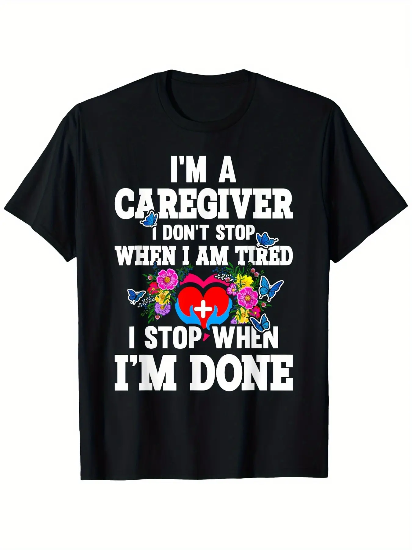 Women' & Suitable for Funny "I'm a Caregiver I Don't Stop When I'm Tired" T-Shirt -  Cotton Regular-Fit Tee, Caregiver Apparel Gift, Casual Wear for Nurses, Doctors, Caregivers (Machine Washable)
