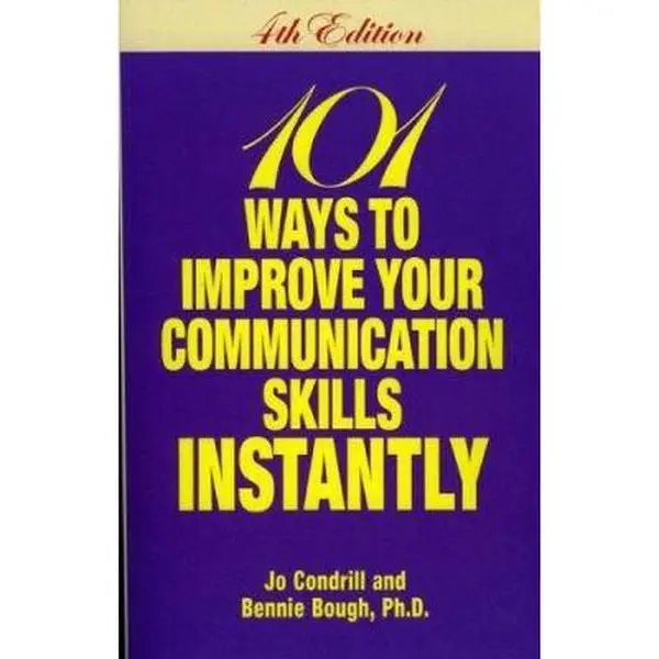USED-101 Ways to Improve Your Communication Skills Instantly, 4th Edition by Jo Condrill (Paperback)