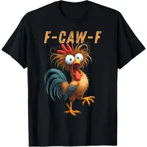 Crazy Roose Funny Crow F-CAW-F Chicken Humor Tee T-Shirt