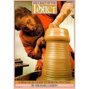 USED-The Craft of the Potter: A Practical Guide to Making Pottery by Michael Casson (Paperback)
