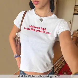 Vision So Bad I Saw The Good In You Baby Tee Funny Shirt Women Custom 90s T Shirt Gifts For Her Break Up Shirt Broken Heart Valentine Gift