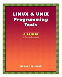 USED-Linux & Unix Programming Tools: A Primer for Software Developers by Sarwar, Syed Mansoor (Paperback)