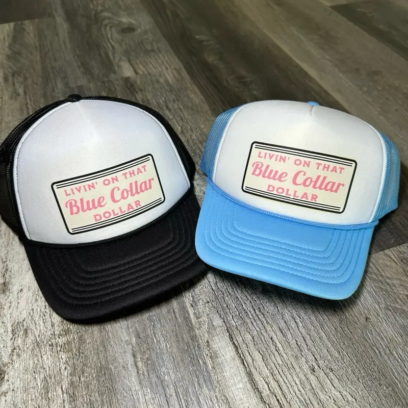 Living on that blue collar dollar foam trucker hat