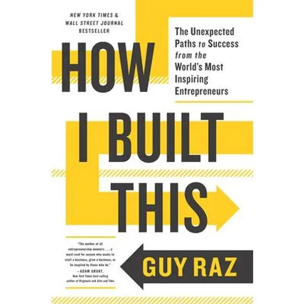 USED-How I Built This: The Unexpected Paths to Success from the World's Most Inspiring Entrepreneurs by Raz, Guy (Paperback)