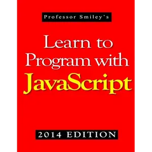 Learn to Program with JavaScript (2014 Edition) - Paperback