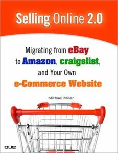 USED-Selling Online 2.0: Migrating from Ebay to Amazon, Craigslist, and Your Own E-Commerce Website by Miller, Michael (Paperback)