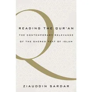 USED-Reading the Qur'an: The Contemporary Relevance of the Sacred Text of Islam by Sardar, Ziauddin (Hardcover)