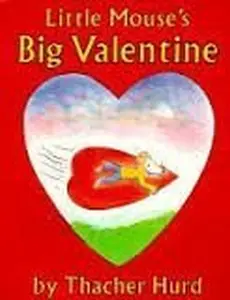 USED-Little Mouse's Big Valentine by Thacher Hurd (Hardcover)