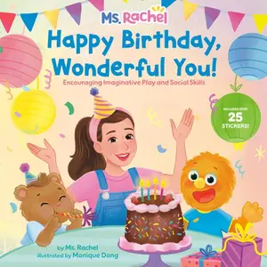 Happy Birthday, Wonderful You!: Encouraging Imaginative Play and Social Skills (Ms. Rachel): Includes 25 Stickers -- MS Rachel, Hardcover