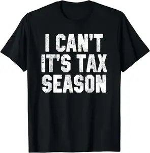 I Can't It's Tax Season Accounting Fun Accountant CPA Gift Unisex T-Shirt