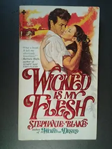 USED-Wicked is My Flesh by Stephanie Blake (Unknown)