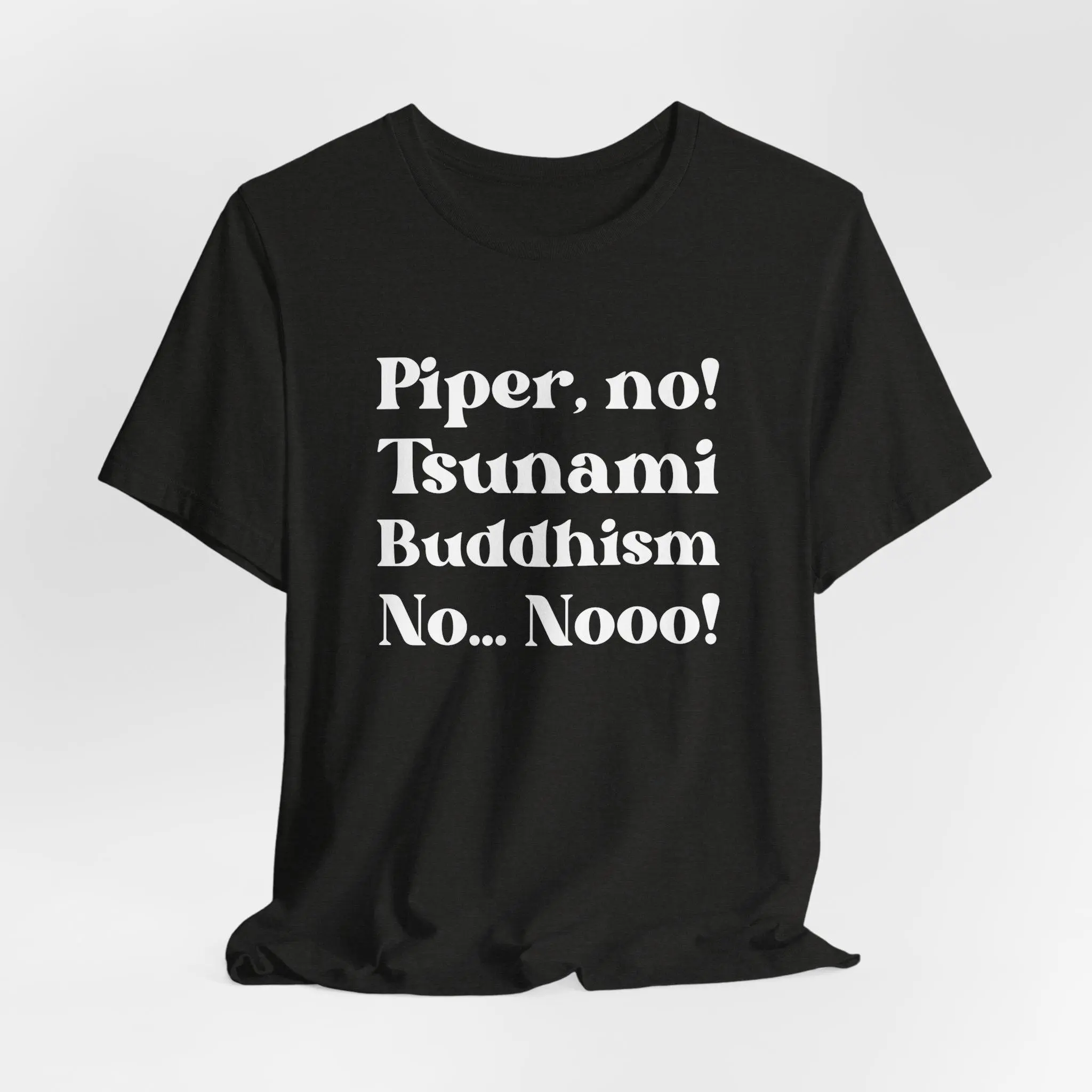 Piper No, Tsunami, Buddhism, No, No T-Shirt, Parker Posey White Lotus Sweatshirt, Viral Pop Culture Hoodie, Unisex Cotton Shirt, Shirt For Movie Lover
