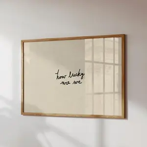 How Lucky Are We Print Hand-drawn Typography Poster, Neutral Home Decor