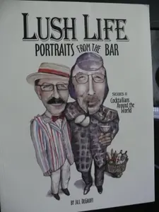 USED-Lush Life; Portraits from the Bar by Jill DeGroff (Paperback)