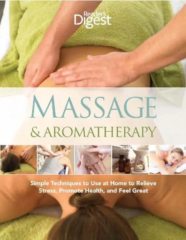 USED-Massage & Aromatherapy: Simple Techniques to Use at Home to Relieve Stress, Promote Health, and Feel Great by n/a (Hardcover)