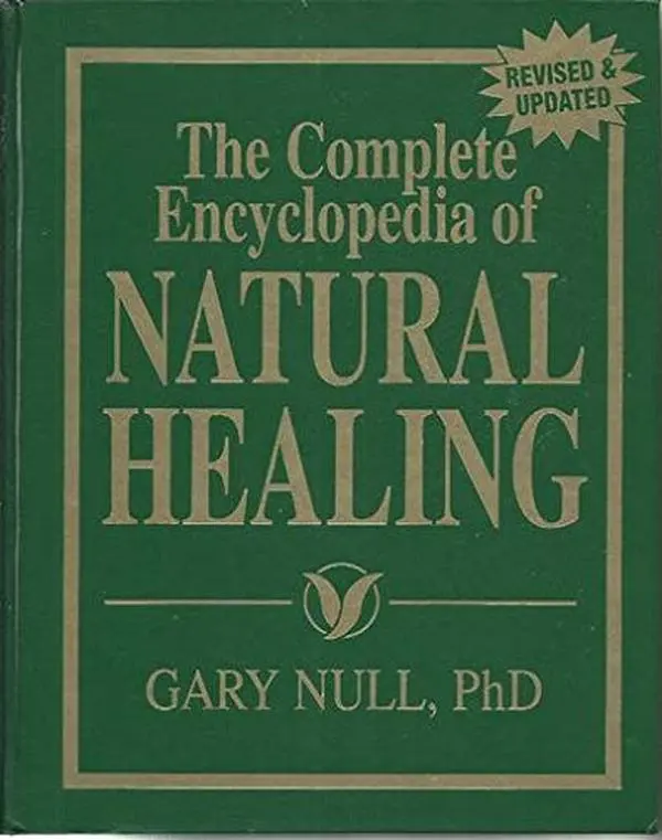Used Hardcover Book - The Complete Encyclopedia of Natural Healing by Alternative Health Expert Gary Null, Ph.D. - English, Focused on Healthy Living, Pain Relief, Immune Support & New Approaches to Menopause Treatment, Hard Cover