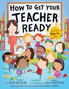 How to Get Your Teacher Ready -- Jean Reagan - Hardcover
