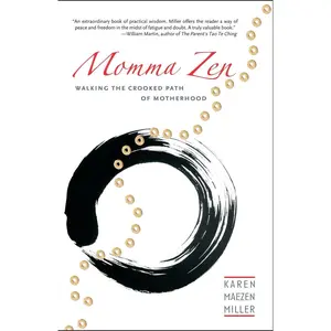 USED-Momma Zen: Walking the Crooked Path of Motherhood by Miller, Karen Maezen (Paperback)