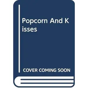 USED-Popcorn and Kisses (Silhouette Romance, No. 572) by Kasey Michaels (Paperback)