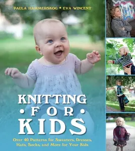 USED-Knitting for Kids: Over 40 Patterns for Sweaters, Dresses, Hats, Socks, and More for Your Kids by Hammerskog, Paula (Hardcover)