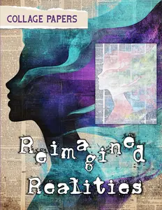 Reimagined Realities: Collage Papers