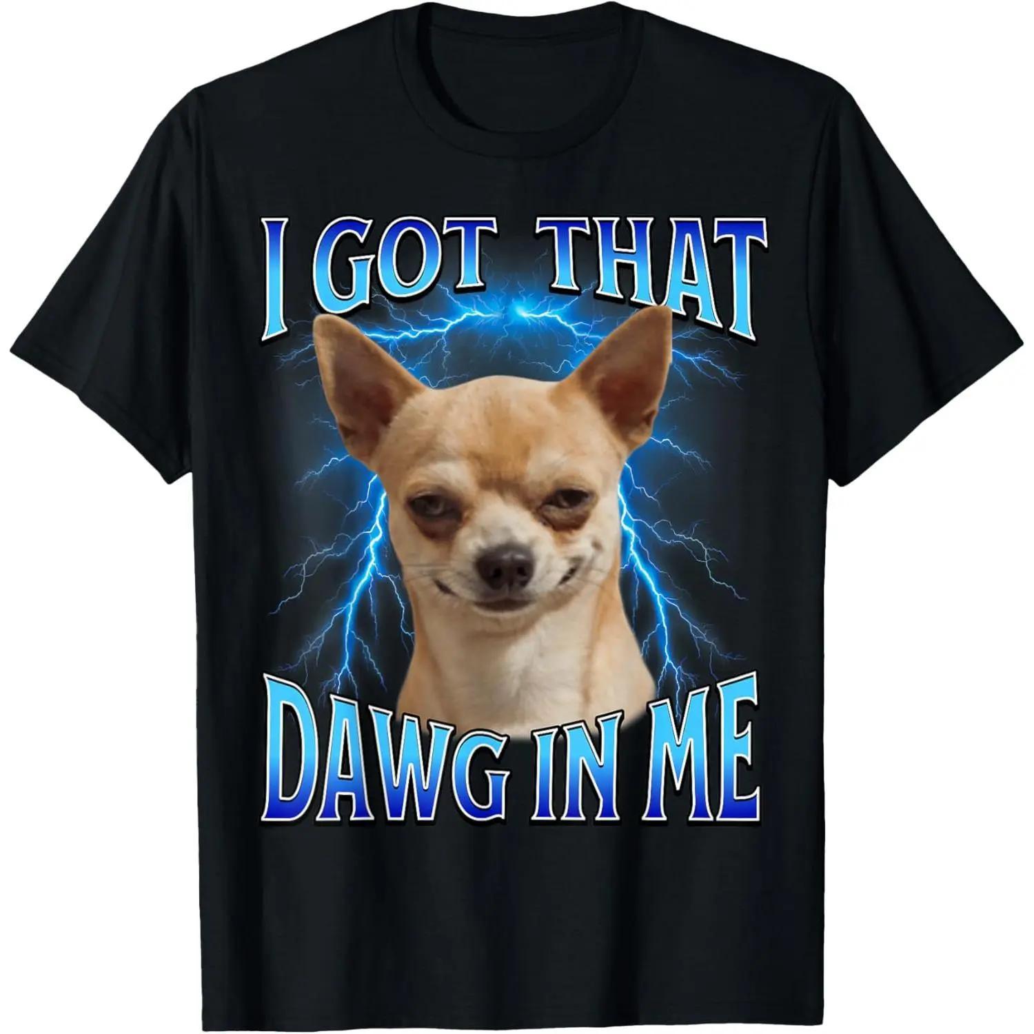 I Have That Dog Spirit Meme Humorous Quote T-Shirt