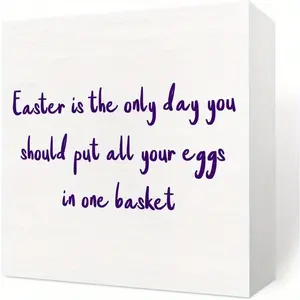 Funny Easter Decorations Rustic Home Office Novelty Desk Decor Humor Spring Wood Box Sign Farmhouse Cubicle Shelf Wall Art Decor Easter Is The Only Day Desk Signage Decoration 5 X 5 Inch