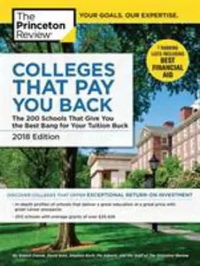 USED-Colleges That Pay You Back, 2018 Edition: The 200 Schools That Give You the Best Bang for Your Tuition Buck by The Princeton Review (Paperback)