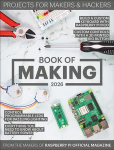 Book of Making 2026: Projects for Makers and Hackers -- Makers of Raspberry Pi Official Magazine - Paperback