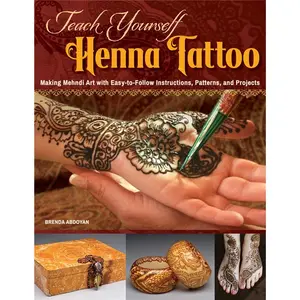 Teach Yourself Henna Tattoo: Making Mehndi Art with Easy-to-Follow Instructions, Patterns, and Projects (Design Originals) Beginner-Friendly Directions with Dozens of Designs & Templates [BOOK ONLY]