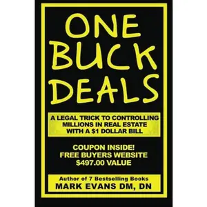 USED-One Buck Deals: A Legal Trick To Controlling Millions in Real Estate With a $1 Dollar Bill by Evans DM, DN, Mark (Paperback)