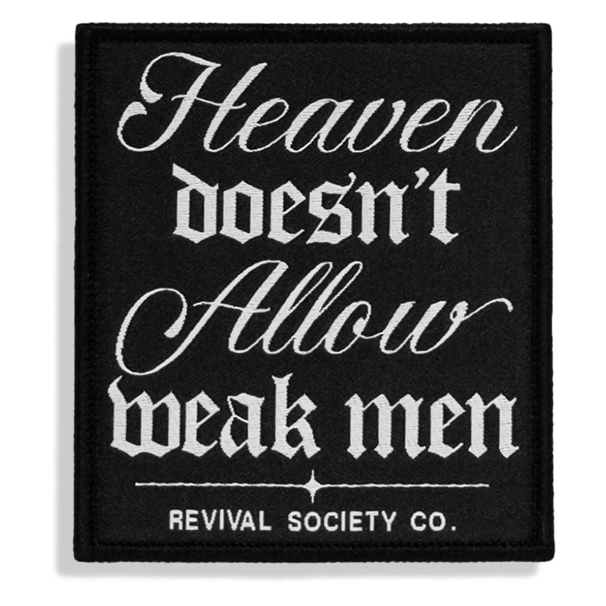 "Heaven Doesn't Allow Weak Men" Hook-and-Loop Patch - Lettered Embroidery, Bold Text, Clean Stitched, Crisp Detailing, Heavy-Duty Build, PVC Option, Commercial Grade, Sticky Back, Gear Decor, Car/Motorcycle Interior Accessory