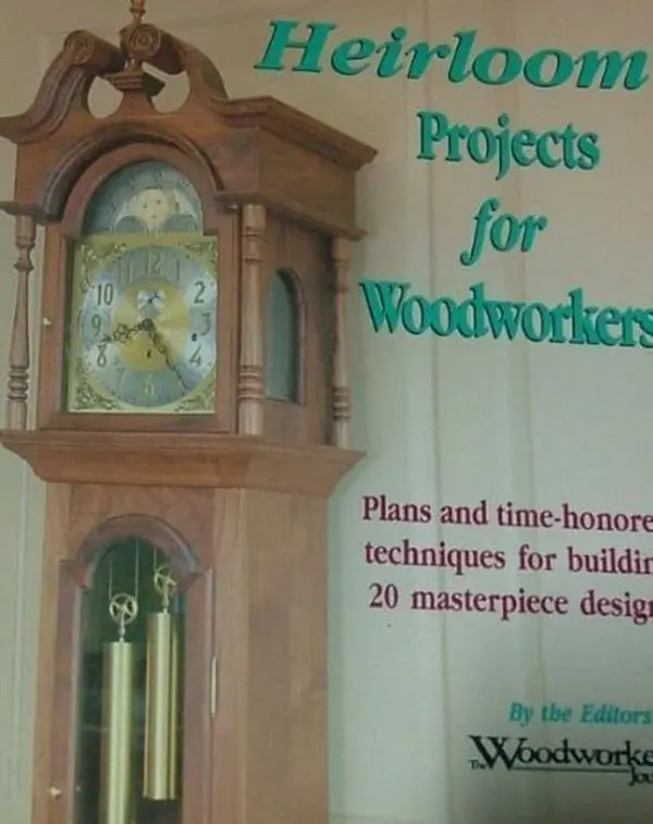 USED-Heirloom Projects for Woodworkers: Plans and Time-Honored Techniques for Building 20 Masterpiece Designs by Woodworking Journal (Paperback)