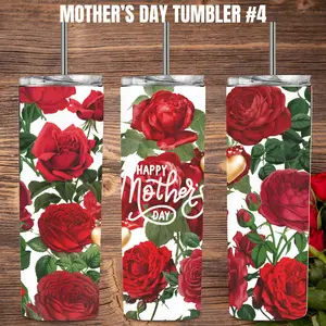 Mother's Day Tumbler #4 - Give Mom Her Roses