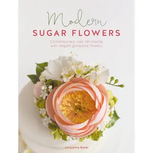 Modern Sugar Flowers: Contemporary cake decorating with elegant gumpaste flowers Paperback – March 8, 2022