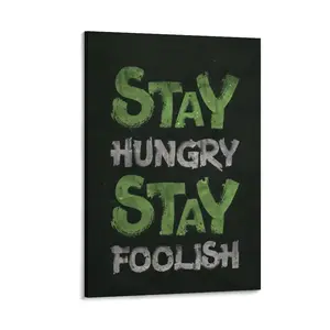2D flat high-definition canvas wall art; high-definition printing + waterproof & scratch-resistant + long-lasting colorfastness. “Stay Hungry Stay Foolish” motivational slogan poster; distressed-style quote canvas print that conveys an entrepreneurial spi