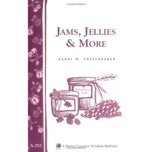 Jams, Jellies & More by Carol W. Costenbader [Paperback Book]