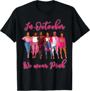 100% Cotton Top In October We Wear Pink African American Women Breast Cancer T-Shirt