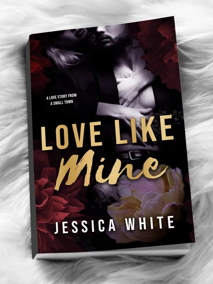 Love Like Mine : A Steamy Small Town Love Story (Love Stories From a Small Town) by Jessica White Books spicy romance dark romance