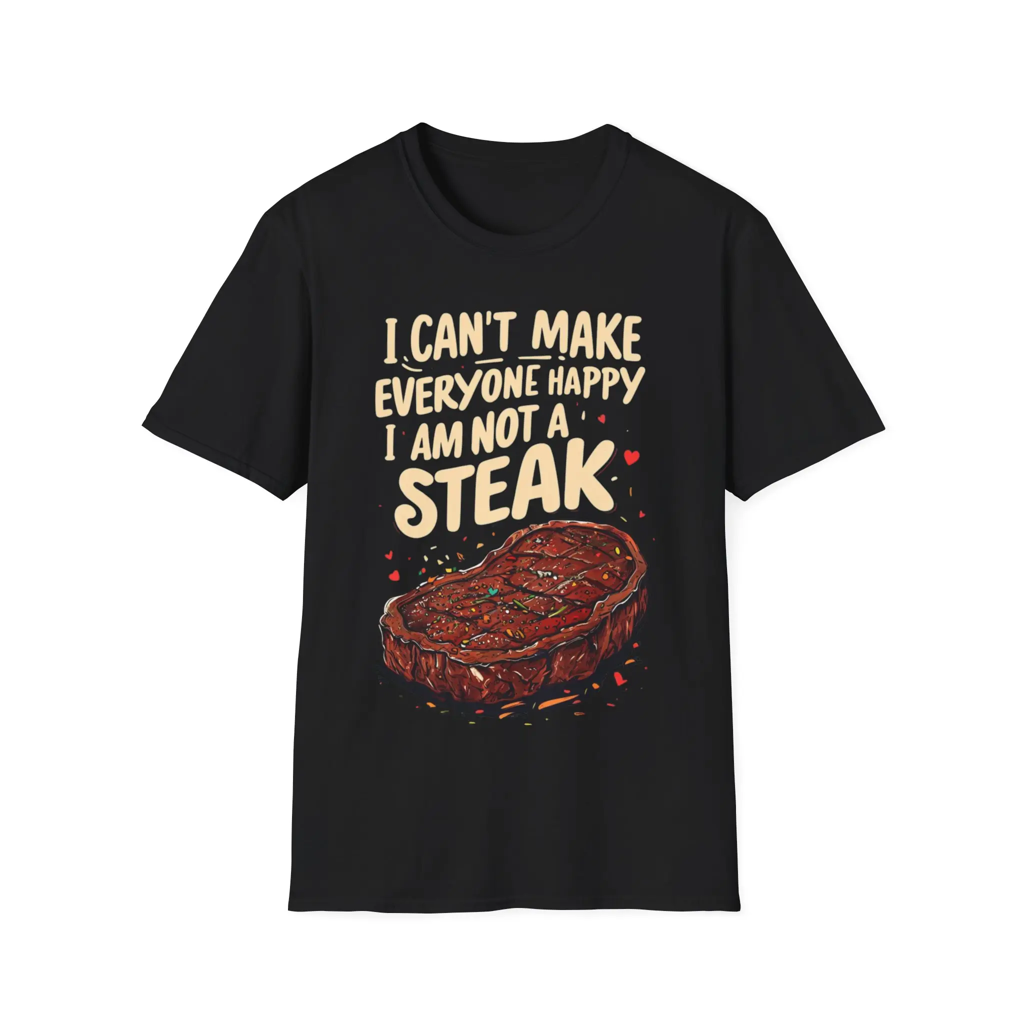 Steak T Shirt Carnviore Shirt I can't make everyone happy I'm not a Steak T Shirts for Meat Lover