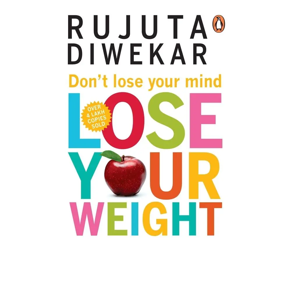 Used Very Good Funny Books - Don't Lose Your Mind, Lose Your Weight by Rujuta Diwekar (Paperback, English) - 10-Year Anniversary Edition