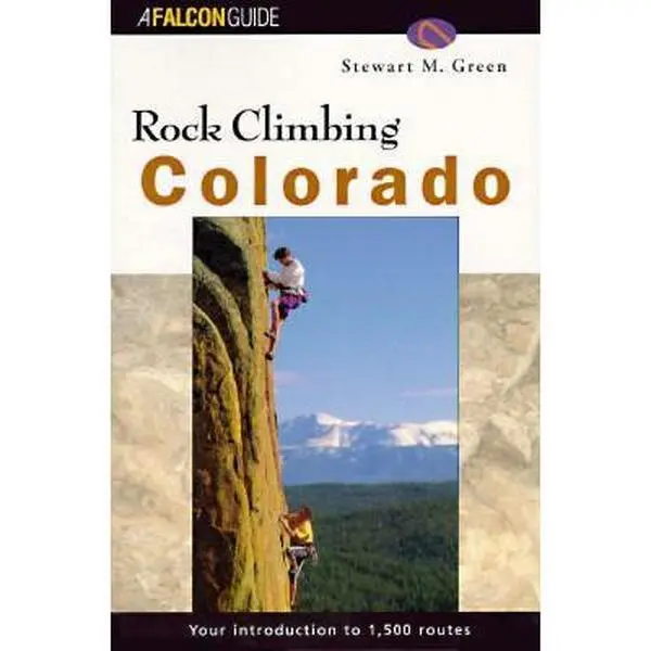 Used Rock Climbing Colorado Guide Book - Regional Rock Climbing Series, Stewart M. Green Author, 480 Pages, 1.6 lbs Softcover, English Language