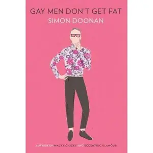 USED-Gay Men Don't Get Fat by Simon Doonan (Hardcover)